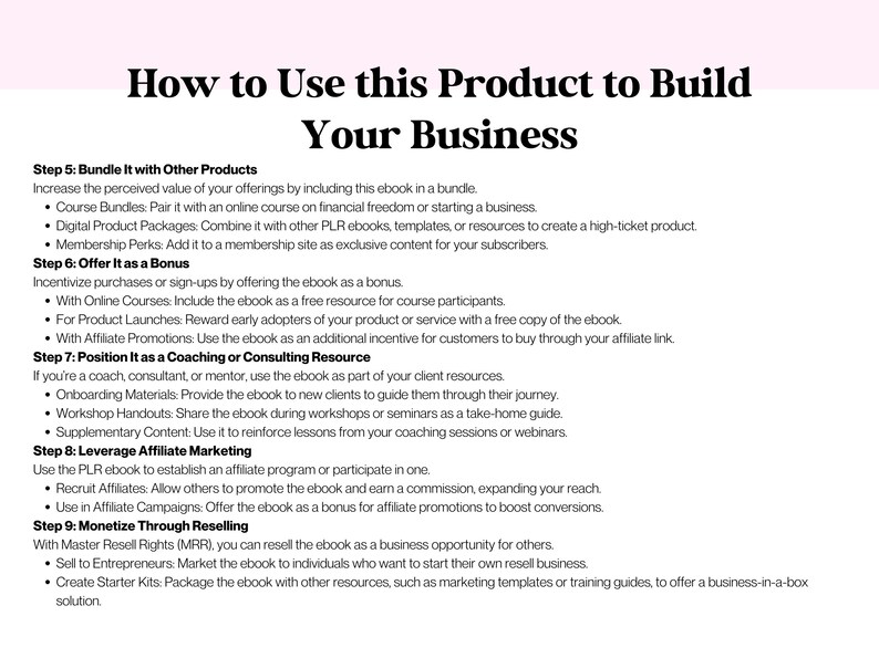 May include: A white background with black text outlining nine steps to use an ebook to build a business. The steps include bundling the ebook with other products, offering it as a bonus, positioning it as a coaching or consulting resource, leveraging affiliate marketing, and monetizing through reselling.