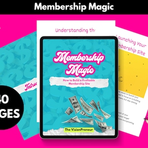 May include: A blue and white digital tablet displaying a guide titled "Membership Magic: How to Build a Profitable Membership Site" with a background of dollar bills. The text "The VisionPreneur" is at the bottom of the screen. The tablet is on a pink surface with a paper document and yellow pencils.