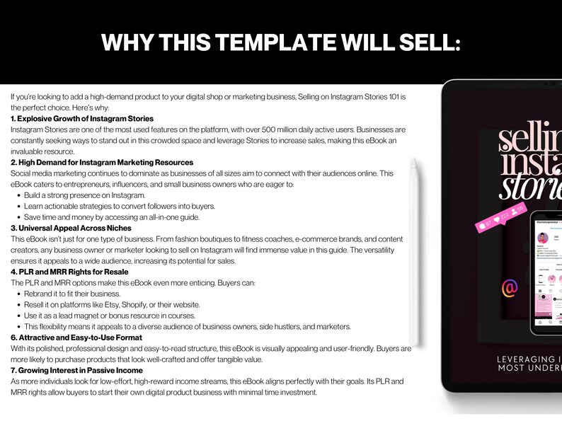 May include: A white and black text graphic on a black background with the text "WHY THIS TEMPLATE WILL SELL:" and a list of reasons why the template will sell. The text includes the following bullet points: "Explosive Growth of Instagram Stories", "High Demand for Instagram Marketing Resources", "Universal Appeal Across Niches", "PLR and MRR Rights for Resale", "Attractive and Easy-to-Use Format", and "Growing Interest in Passive Income".