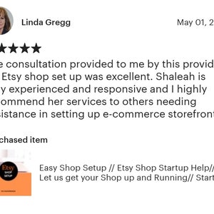 May include: A five-star review for an Etsy shop setup service. The review states that the consultation provided was excellent and that the provider is very experienced and responsive. The reviewer highly recommends the service to others needing assistance in setting up e-commerce storefronts. The review is accompanied by a photo of the product purchased, a book titled "Easy Shop Setup // Etsy Shop Startup Help// Let us get your Shop up and Running// Start y..."