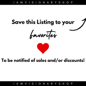 May include: White background with black text that reads "Save this Listing to your favorites" with a red heart icon and an arrow pointing upwards. The text below the heart reads "To be notified of sales and/or discounts!"