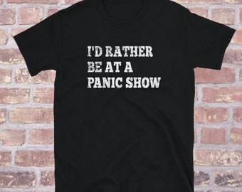 I'd Rather Be at a Panic Show T-Shirt
