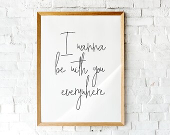 Fleetwood Mac Print | Fleetwood Mac Lyrics | I Wanna Be With You Everywhere | Typography Print