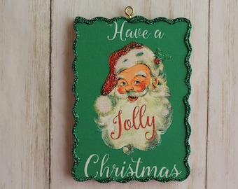 Jolly Santa ~ Christmas Ornament ~ Vintage Card Image ~ Glitter and Wood ~ Holiday Tree Decoration C801