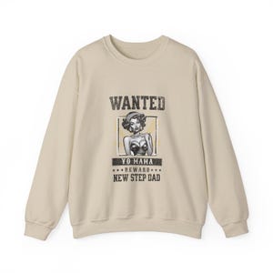 Funny Step Dad &#39;Wanted: Yo Mama&#39; Sweatshirt - Hilarious Family Gift, Unisex Jumper, Crewneck Pullover, Humorous Parenting Top, Comfy Dad