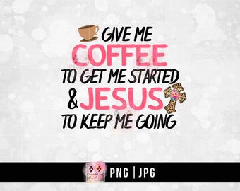 Caneca de café png, sublimação, download digital, clipart png, cruz de leopardo png, JPG, PNG, dê-me café PNG, Jesus para me manter em movimento