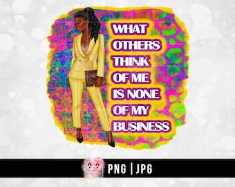 Black Woman png, Animal Print png, Black Girl png, Sublimation png, None of my business png, PNG, JPG, shirt design, mug design