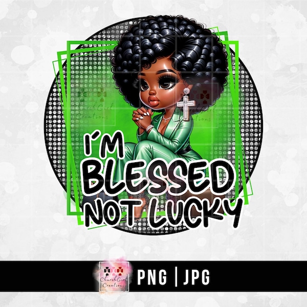 Ich bin gesegnet png, Not Lucky png, Schwarze Frau png, Schwarze Frau png, Grün png, Bunt png, Sublimation png