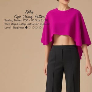 May include: A magenta cape sewing pattern, with the text "Kathy Cape Sewing Pattern" and "Sewing Pattern PDF - US Size 2-20". The pattern includes a step-by-step instruction manual and is rated beginner level. The model is wearing a magenta cape and black trousers.