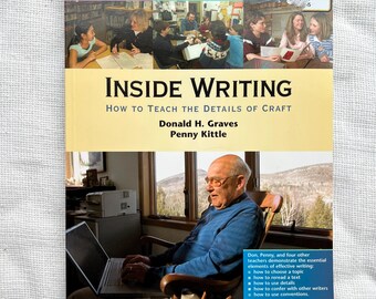 2005 Inside Writing: How to Teach the Details of Craft by Donald Graves Penny Kittle, Book & DVD, ISBN 0-325-00729-2