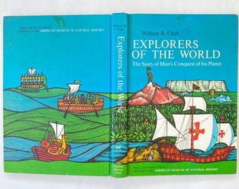 1964 EXPLORERS of the WORLD The Story of Man&#39;s Conquest of his Planet, William Clark, Nature/Science Lib. American Museum of Natural History