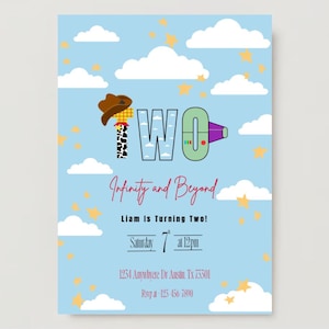 May include: A light blue birthday invitation with the word "TWO" in large letters. The "T" is a cowboy hat and the "O" is a spaceship. The invitation includes the text "Infinity and Beyond" and "Liam Is Turning Two!"