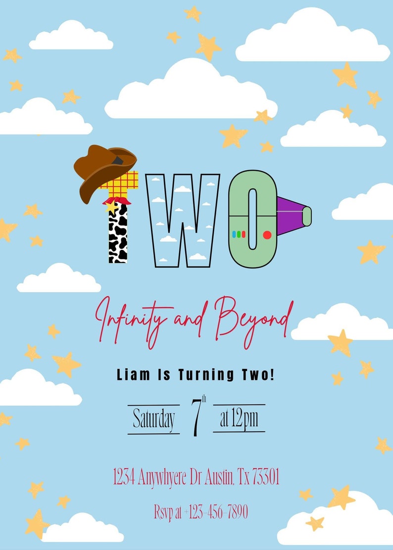 May include: A birthday invitation with a blue sky background, white clouds, and yellow stars. The word "TWO" is stylized with a cowboy hat and a spaceship. Text reads "Infinity and Beyond" and "Liam Is Turning Two!"