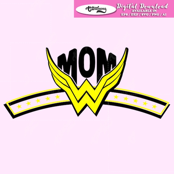Download Wonder Mom Svg Dxf Superhero Mom Svg Super Woman Mom Svg Etsy