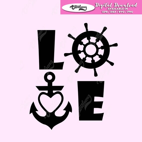 Download Love Svg Ship Wheel Svg Anchor Svg For Silhouette Cameo Etsy