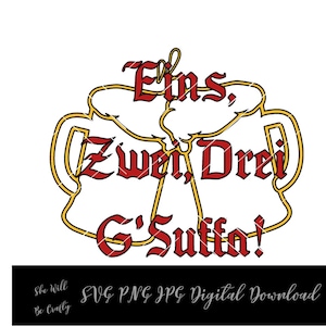 Eins Zwei Drei G&#39;Suffa plik cyfrowy SVG PNG JPG plik Cut Oktoberfest Jeden dwa trzy drinki