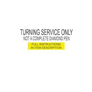 May include: A black and white image with the text "Turning Service Only Not a Complete Diamond Pen" and a yellow box with the text "Full Instructions in Item Description".