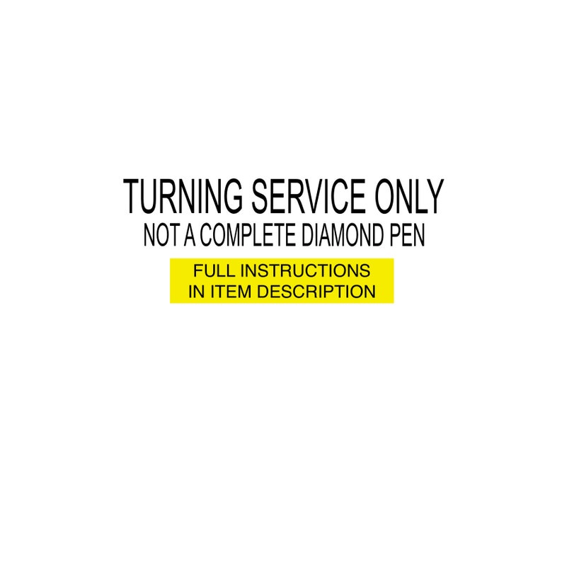 May include: A black and white image with the text "Turning Service Only Not a Complete Diamond Pen" and a yellow box with the text "Full Instructions in Item Description".