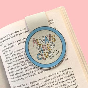 Always Tired Club Magnetic Bookmark - Gloss Laminated Space Saver - Book Lover Gift - Cute Bookish Embroidered Patch Badge - Funny Pastel