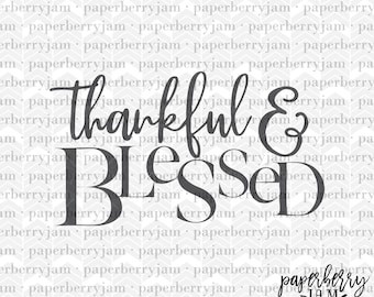 SVG Cut File, Thankful and Blessed, Die Cut Printable, Silhouette Svg, Cricut Svg, Svg Vinyl Decal, SVG clipart, Grateful, Happy, Blessed
