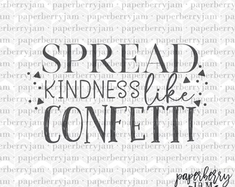 Free Free Spread Kindness Like Confetti Svg 543 SVG PNG EPS DXF File