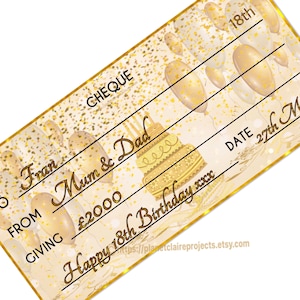 May include: A gold and white printable birthday cheque with a cake and balloons. The cheque says "Happy 18th Birthday" and "From Mum & Dad".