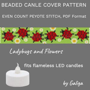 Peut inclure: Un motif de couverture de bougie en perles représentant des coccinelles et des fleurs. Le motif est conçu pour le point de peyote à nombre pair et est disponible au format PDF. Le motif convient aux bougies LED sans flamme.