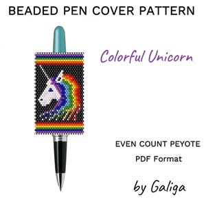 May include: Beaded pen cover pattern featuring a colorful unicorn with a rainbow mane and horn. The pattern is for even count peyote stitch and is in PDF format. "Colorful Unicorn" and "by Galiga" are written on the image.