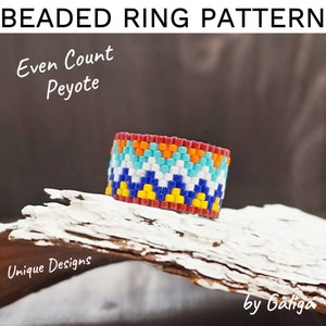 May include: A beaded ring pattern using even count peyote stitch. The ring is made with red, orange, yellow, blue, turquoise, and white beads. The pattern is a geometric design with a chevron pattern. The ring is on a wooden surface. The text "Even Count Peyote" and "Unique Designs by Galiga" is visible in the image.