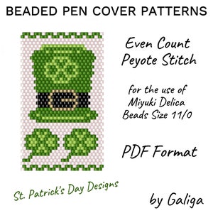 May include: A beaded pen cover pattern featuring a green leprechaun hat with a gold buckle and two green shamrocks. The pattern is for even count peyote stitch using Miyuki Delica beads size 11/0. The pattern is in PDF format. St. Patrick's Day Designs by Galiga.