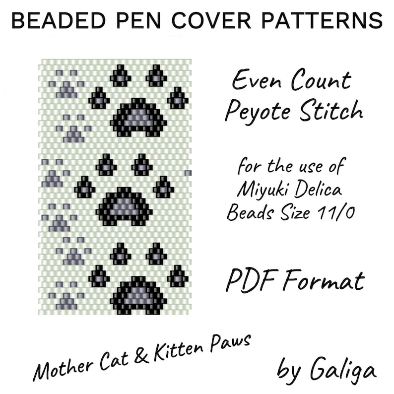 May include: A digital pattern for beaded pen covers. The design features a repeating pattern of cat paw prints in shades of gray and black on a light green background. The text indicates the pattern uses Even Count Peyote Stitch and Miyuki Delica Beads.