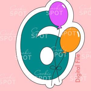 DIGITAL - Number 6 with Balloons Cookie Cutter STL file Instant download 4&quot; cookie size
