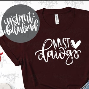 Must Love Dawgs SVG File for Silhouette and Cricut File for Vinyl Cutting Machines, Bulldog Cut file and PNG Format for Sublimation Printing