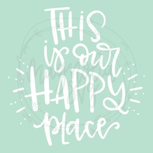 Este é o nosso lugar feliz SVG, arquivo de corte Happy Place, SVG manipulado, arquivo de corte SVG estilo fazenda, sinal de madeira svg, arquivo de corte de sinal de boas-vindas