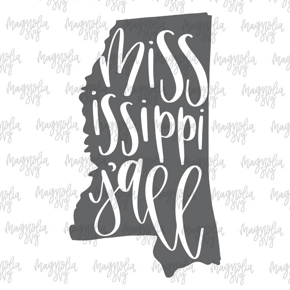 Mississippi Y All Svg Mississippi Svg State Silhouette Etsy