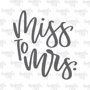 Miss to Mrs SVG File, Bride svg File, Wedding svg, Bride Tribe svg, Bachelorette Party Shirt svg Cut File, Cut File for Cricut Silhouette