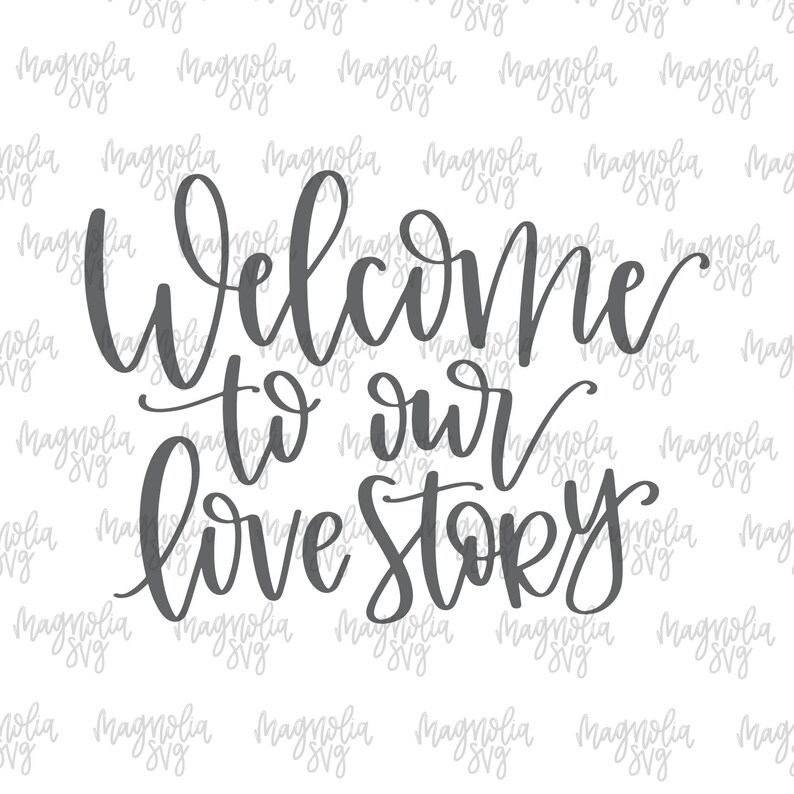 Free Free 152 Welcome To Our Love Story Svg SVG PNG EPS DXF File