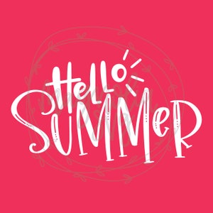 Hello Summer SVG, Summertime SVG, Handlettered Cut File, Summer Cutting File, Summer Time Tshirt Cut File, SVG for Silhouette and Cricut
