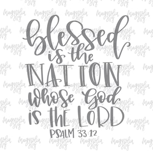 Gesegnet ist, ist die Nation, deren Gott Herrn Psalm 33: 12 SVG schneiden Datei, Independence Day SVG, vierte Juli SVG, Christian Cutting-Dateien, Vers