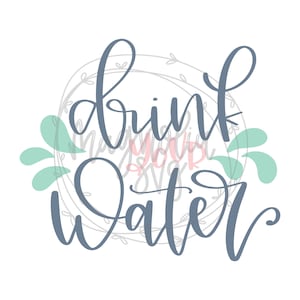 Drink Your Water SVG File, Drink Your Water Decal Cut File, Water Bottle Cutting Files, Tumbler SVG, Fitness SVG, Exercise svg, Water svg