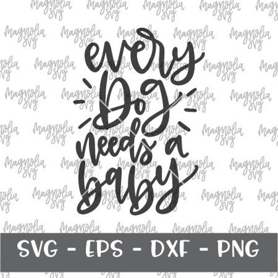 Download Baby Announcement Svg Every Dog Needs A Baby Svg Dog Brother Etsy