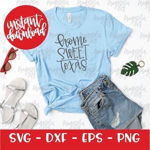 Texas SVG File, Home Sweet Texas svg cut file, Texas Home Cutting File, Texas Tshirt svg file, Home Sweet Texas svg file