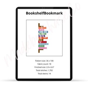 May include: A digital pattern for a cross-stitch bookshelf bookmark featuring a stack of colorful books. The text reads BookshelfBookmark. Pattern size: 36 x 108, fabric count: 18, finished size: 2.0 x 6.0 inches, total stitches: 1,702, total skeins: 14.