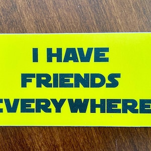 SPECIAL- Star Wars Andor Sticker - I Have Friends Everywhere