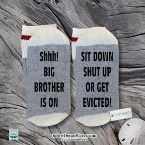 Big Brother is on, fun socks for fans of the TV Show Big Brother.  SUPER SOFT Novelty Word Socks.