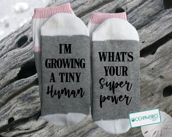 I'm Growing a Tiny Human, What's your Super Power, SUPER SOFT Novelty Word Socks.