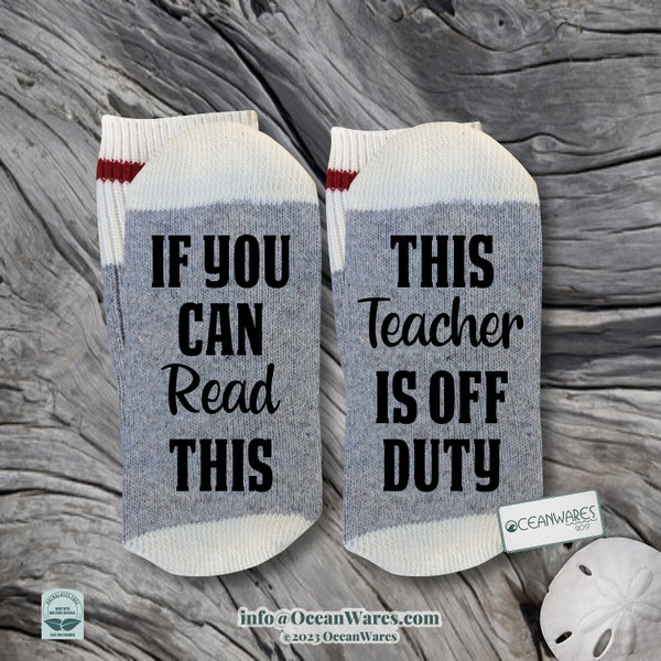 This Teacher is Off Duty, Teacher gift, SUPER SOFT Novelty Word Socks.