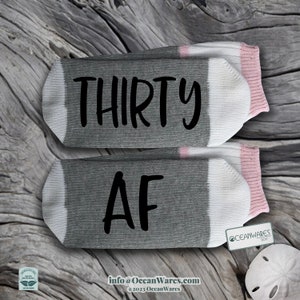 Thirty AF, 30th Birthday, SUPER SOFT Novelty Word Socks.