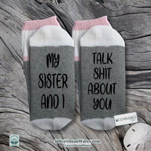 My Sister and I Talk Shit About You, SUPER SOFT Novelty Word Socks.