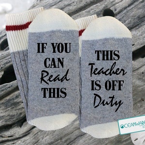 This Teacher is Off Duty, Teacher gift, SUPER SOFT Novelty Word Socks.